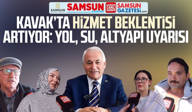 Kavak'ta Başkan Şerif Ün'den hizmet beklentisi artıyor