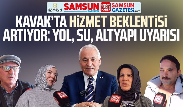 Kavak'ta Başkan Şerif Ün'den hizmet beklentisi artıyor