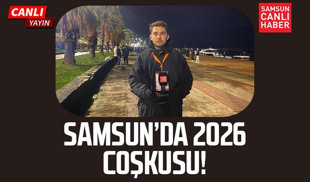 Samsun'da 2026 coşkusu