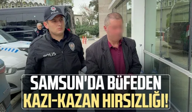 Samsun'da büfeden kazı-kazan hırsızlığı!
