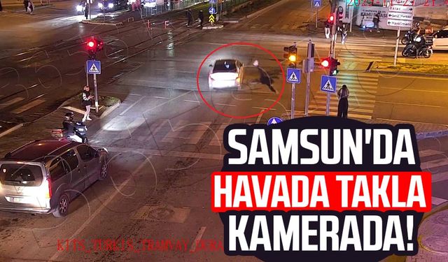Samsun'da kazalar KGYS kamerasında! Havada takla şoku