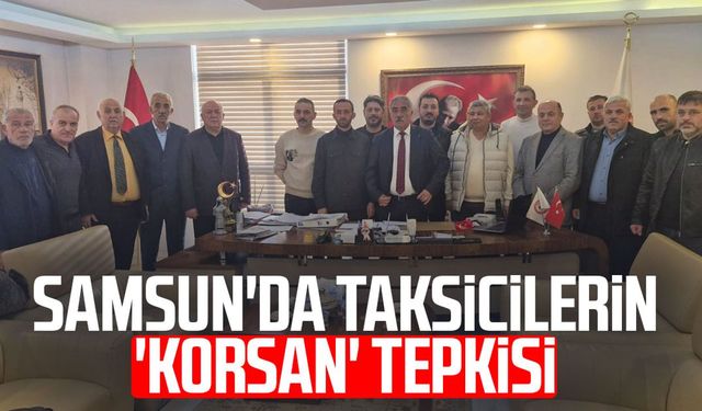 Samsun'da taksicilerin 'korsan' tepkisi