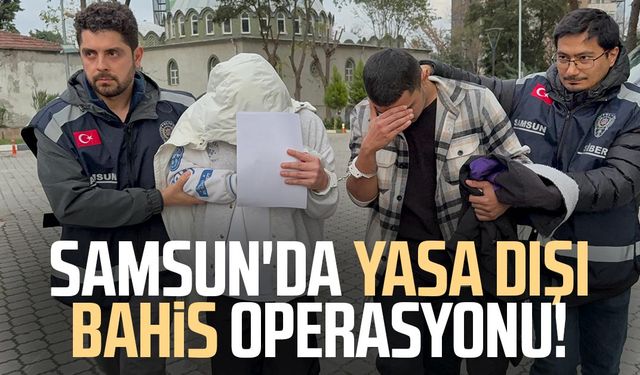 Samsun'da yasa dışı bahis operasyonu! 2 tutuklama