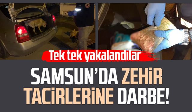 Samsun’da zehir tacirlerine darbe! Tek tek yakalandılar