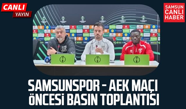 Samsunspor - AEK maçı öncesi basın toplantısı
