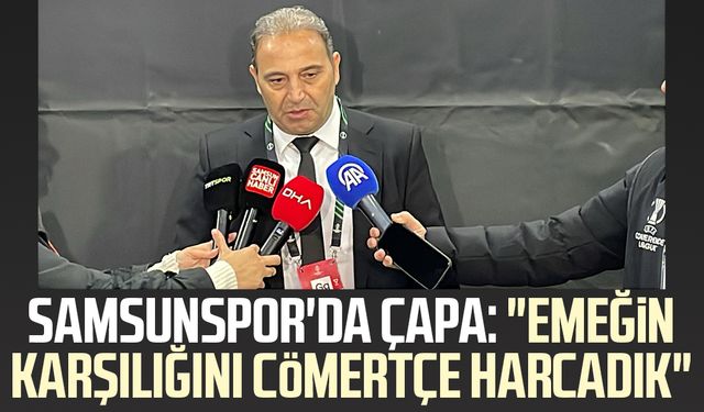 Samsunspor'da Fuat Çapa: "Emeğin karşılığını cömertçe harcadık"
