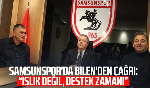 Samsunspor'da Veysel Bilen'den çağrı: "Islık değil, destek zamanı"
