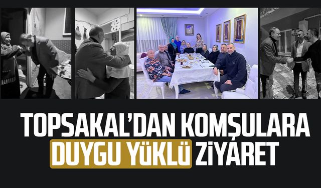 MHP'li İlyas Topsakal’dan komşulara duygu yüklü ziyaret