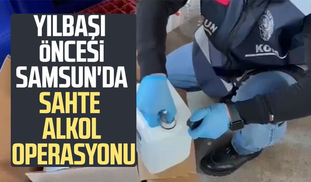 Yılbaşı öncesi sahte alkollü içki ele geçirildi