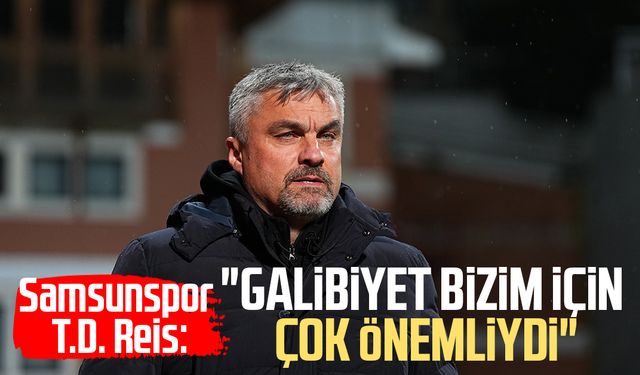 Samsunspor T.D. Thomas Reis: "Galibiyet bizim için çok önemliydi"