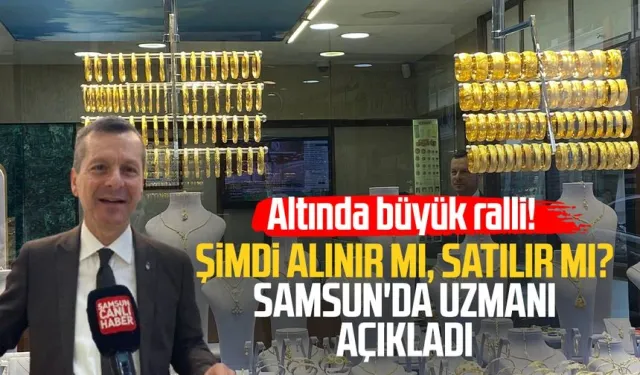Şimdi altın alınır mı, satılır mı? Samsun'da uzmanı açıkladı