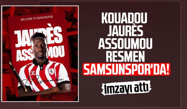 Kouadou Jaurès Assoumou resmen Samsunspor'da! İmzayı attı