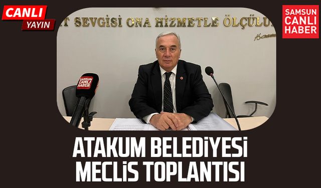 Atakum Belediyesi Meclis Toplantısı 9 Ocak