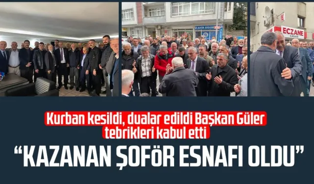Başkan Hacı Eyüb Güler tebrikleri kabul etti: "Kazanan şoför esnafı oldu"