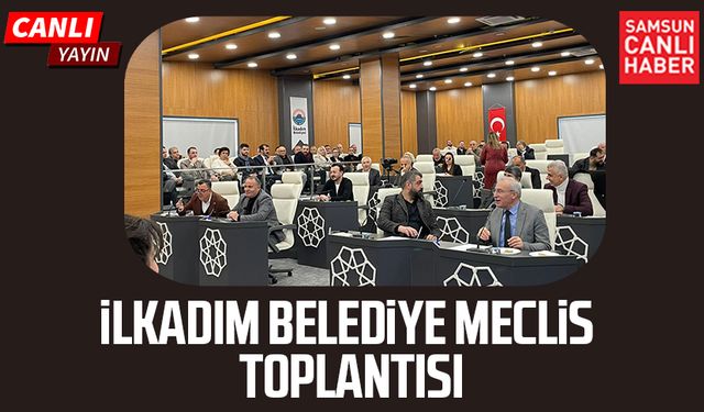 İlkadım Belediye Meclis Toplantısı 5 Ocak