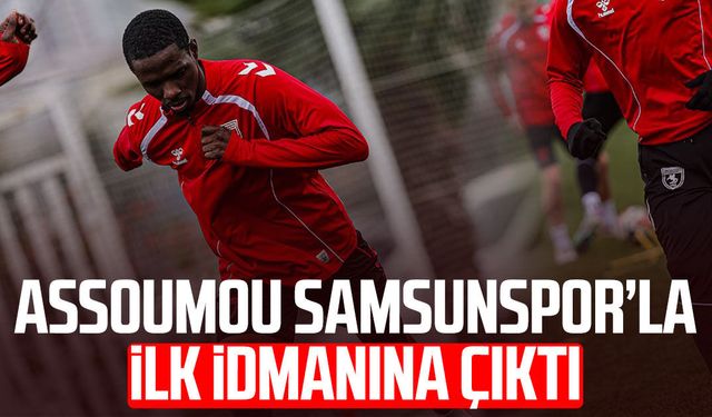 Jaurès Assoumou Samsunspor’la ilk idmanına çıktı