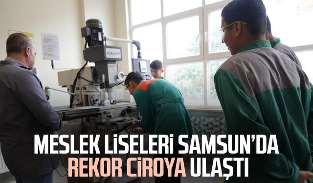 Samsun'da meslek liselerinden 2025'te 295 milyon TL ciro