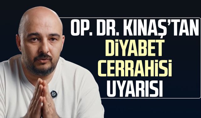 Op. Dr. Volkan Kınaş’tan diyabet cerrahisi uyarısı