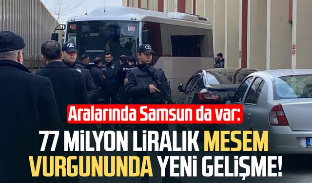 Aralarında Samsun da var: 77 milyon liralık MESEM vurgununda yeni gelişme!