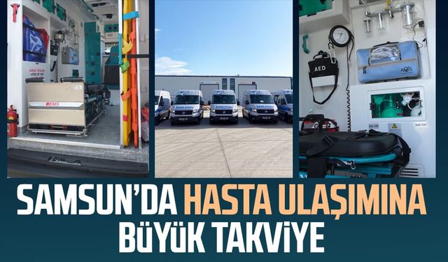 Samsun’da hasta ulaşımına büyük takviye