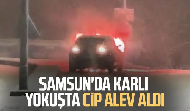 Samsun Canik'te karlı yokuşta cip alev aldı