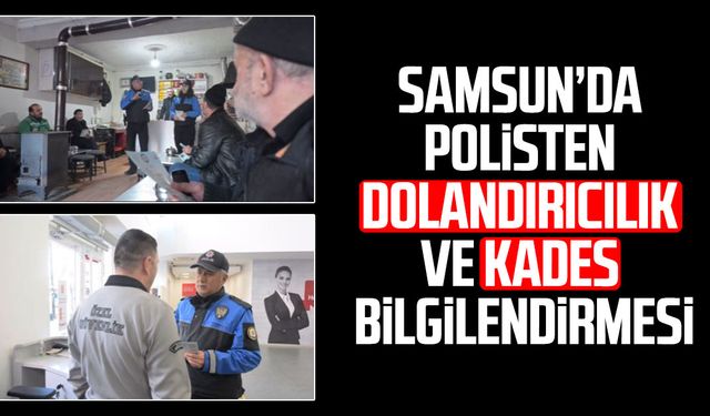 Samsun’da polisten dolandırıcılık ve KADES bilgilendirmesi