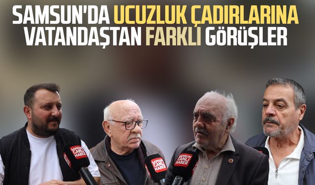 Samsun'da ucuzluk çadırlarına vatandaştan farklı görüşler