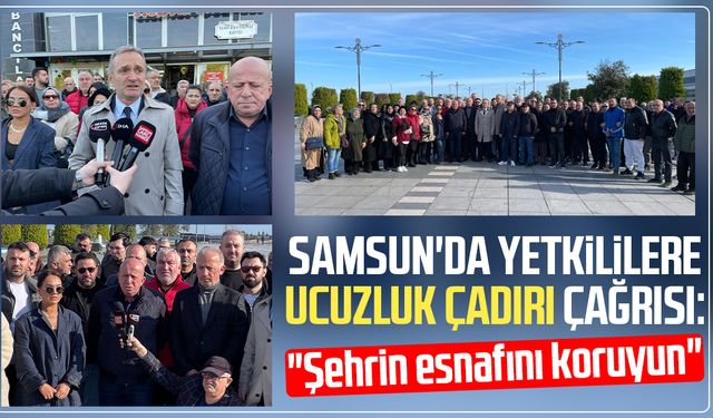 Samsun'da yetkililere 'ucuzluk çadırı' çağrısı!