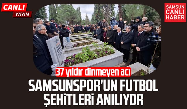 37 yıldır dinmeyen acı: Samsunspor'un futbol şehitleri anılıyor