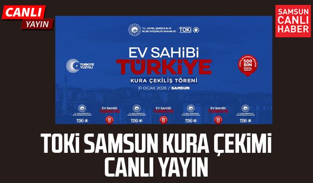TOKİ Samsun kura çekimi canlı yayın