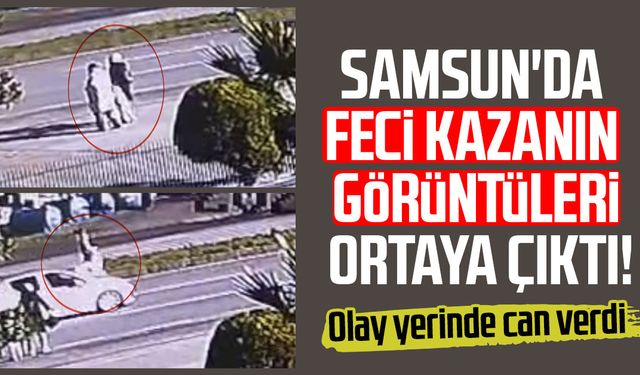 Samsun'da Mustafa Şahin'in hayatını kaybettiği kazanın görüntüleri kamerada!