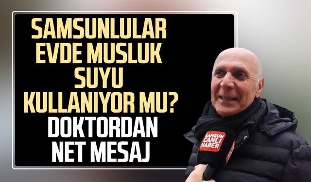 Samsunlular evde musluk suyu kullanıyor mu? Dr. Halit Bozkurt'tan net mesaj