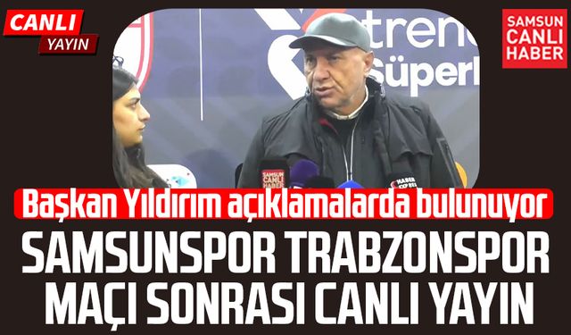 Samsunspor - Trabzonspor maçı sonrası canlı yayın