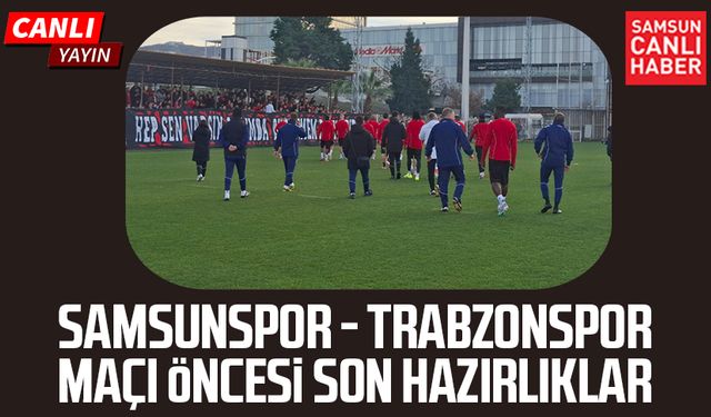 Samsunspor'da Trabzonspor maçı hazırlığı