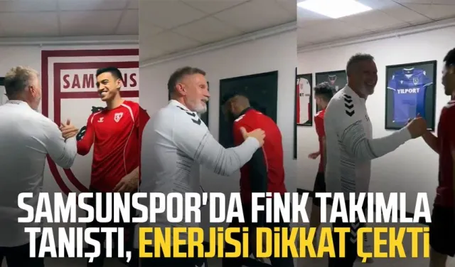Samsunspor'da Fink takımla tanıştı, enerjisi dikkat çekti