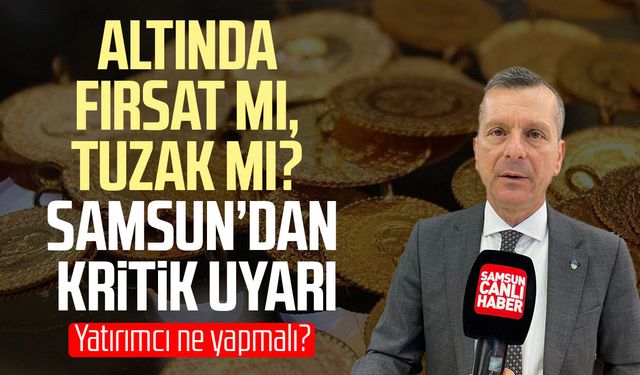 Altında fırsat mı, tuzak mı? Samsun’dan kritik uyarı