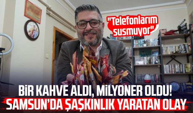 15 TL'ye aldığı kahve onu milyoner yaptı: 'Telefonlarım susmuyor'