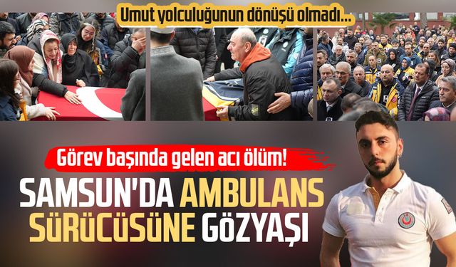 Samsun'da vakaya giderken kazada hayatını kaybeden ambulans son görev