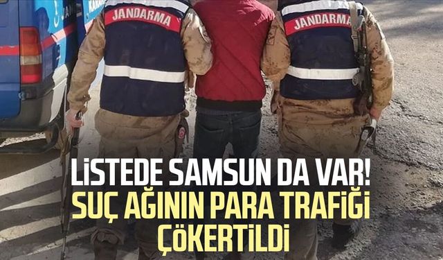 Listede Samsun da var! Suç ağının para trafiği ortaya çıktı