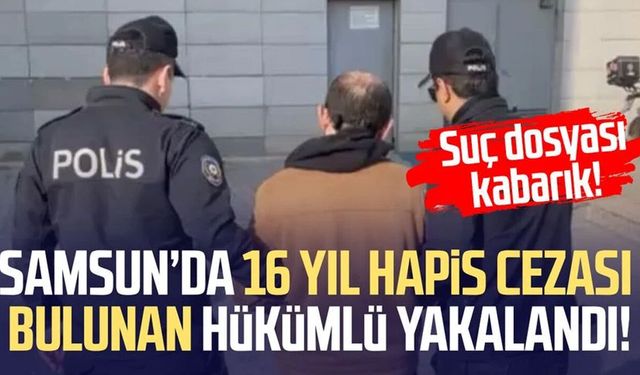 16 yıl 7 ay hapis cezası ile aranan şahıs yakalandı