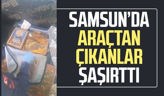 Samsun’da tarihi eser operasyonu! Araçtan çıkanlar şaşırttı