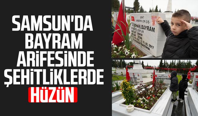 Samsun'da mezarlıklar ziyaretçilerle doldu taştı: Şehitliklerde hüzün