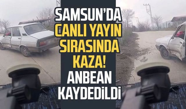 Samsun’da canlı yayın sırasında kaza! Anbean kaydedildi