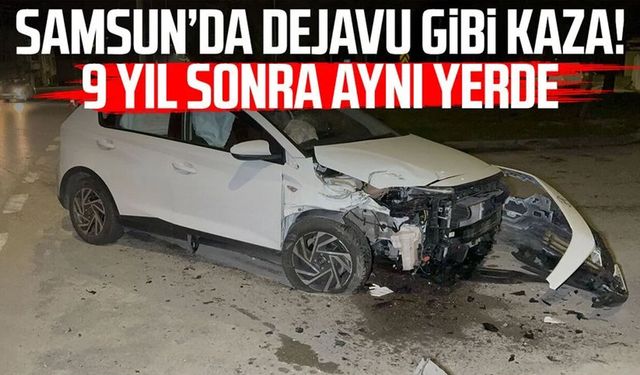 Samsun'da aynı kavşakta 9 yıl sonra yine kaza yaptı: 2 yaralı