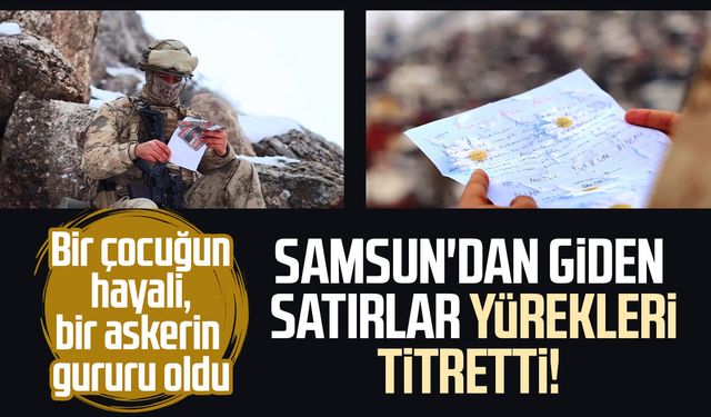 Samsunlu öğrencilerin mektupları, Şırnak'taki komandoları duygulandırdı