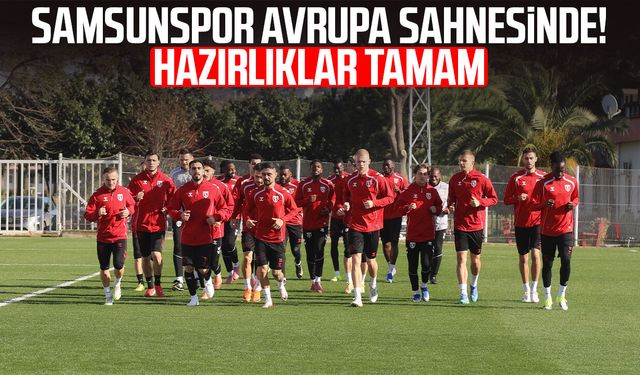 Samsunspor, Rayo Vallecano hazırlıklarını tamamladı
