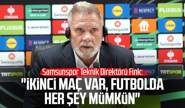 Thorsten Fink: 'İkinci maç var, futbolda her şey mümkün'