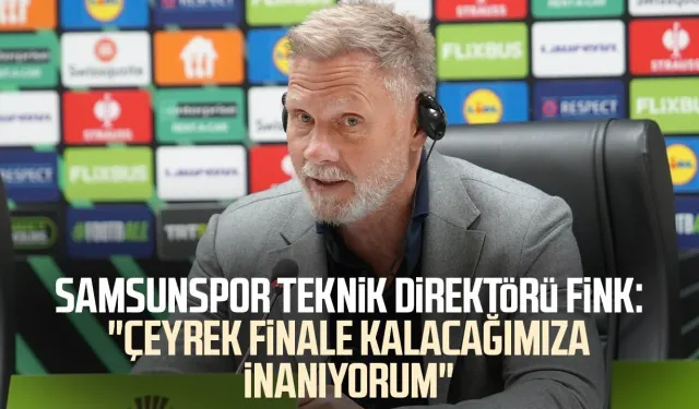 Thorsten Fink: 'Kendimize güveniyoruz, çeyrek finale kalacağımıza inanıyorum'