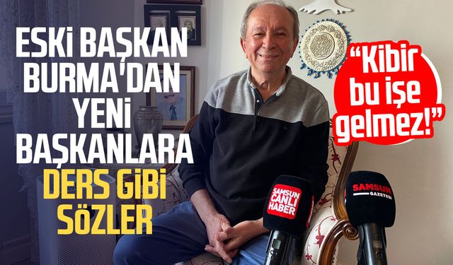 Eski başkan Metin Burma'dan yeni başkanlara ders gibi sözler: “Kibir bu işe gelmez!”