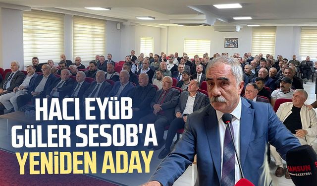 Hacı Eyüb Güler SESOB'a yeniden adaylığını açıkladı